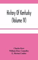 History Of Kentucky (Volume Iv)