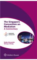 The Singapore Convention on Mediation: A Commentary