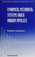 Dynamical Mechanical Systems Under Random Impulses