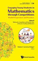 Engaging Young Students in Mathematics through Competitions - World Perspectives and Practices