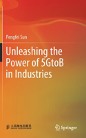 Unleashing the Power of 5GtoB in Industries