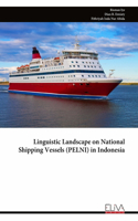 Linguistic Landscape on National Shipping Vessels (PELNI) in Indonesia