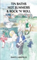 Tin Baths Hot Summers & Rock 'N' Roll