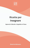 Ricette per Insegnare. Approccio Culturale e Linguistico in Classe