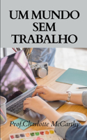 Um mundo sem trabalho