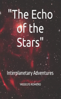 "The Echo of the Stars": Interplanetary Adventures