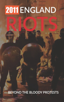 2011 England Riots: Beyond The Bloody Protests: The Effect Of The 2011 London Riots On Police