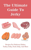 The Ultimate Guide To Jerky