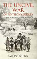 The Uncivil War of Anthony Sedley