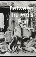 Between the Wars Part 1: (1 Between the Wars)