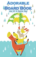 Adorable Board Book Joy Of A Rainy Day