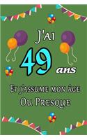 J'ai 49 ans et j'assume mon âge ou presque joyeux anniversaire