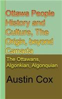 Ottawa People History and Culture, The Origin, beyond Canada