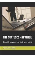 States 2 - Revenge: The civil servants and their gray world