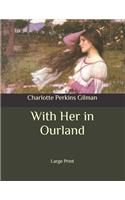 With Her in Ourland: Large Print