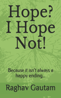 Hope? I Hope Not!