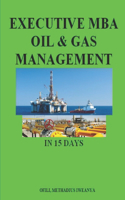 Executive MBA Oil & Gas Management in 15 days