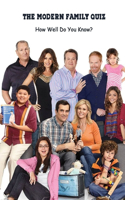 The Modern Family Quiz: How Well Do You Know?: Modern Family Quiz Book