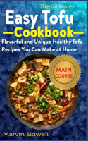 Ultimate Easy Tofu Cookbook