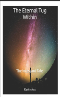 The Eternal Tug Within