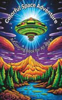 Colorful Space Adventure: A Coloring Book for All Age's