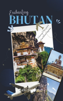 Enchanting Bhutan