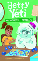 Betty the Yeti and the Babysitter Problem: (Betty the Yeti)