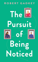 Pursuit of Being Noticed