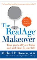The Realage Makeover: Take Years Off Your Looks and Add Them to Your Life