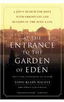 At the Entrance to the Garden of Eden: A Jew's Search for Hope with Christians and Muslims in the Holy Land