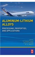 Aluminum-Lithium Alloys: Processing, Properties, and Applications