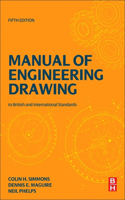 MANUAL OF ENGINEERING DRAWING : BRITISH AND INTERNATIONAL STANDARDS, 5TH EDITION: British and International Standards