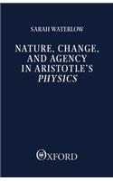 Nature, Change, and Agency in Aristotle's Physics