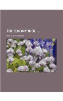 The Ebony Idol