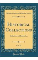 Historical Collections, Vol. 32: Collections and Researches (Classic Reprint)