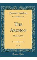 The Archon, Vol. 25: March 16, 1938 (Classic Reprint)