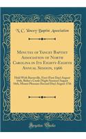 Minutes of Yancey Baptist Association of North Carolina in Its Eighty-Eighth Annual Session, 1966: Held with Burnsville, First (First Day) August 16th, Bolen's Creek (Night Session) August 16th, Mount Pleasant (Second Day) August 17th (Classic Repr