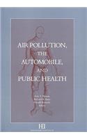 Air Pollution, the Automobile, and Public Health