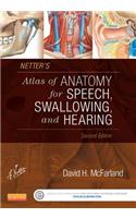 Netter's Atlas of Anatomy for Speech, Swallowing, and Hearing