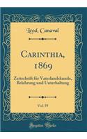 Carinthia, 1869, Vol. 59: Zeitschrift FÃ¼r Vaterlandskunde, Belehrung Und Unterhaltung (Classic Reprint)