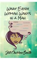 What Every Woman Wants in a Man