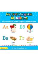 My First Mongolian Alphabets Picture Book with English Translations: Bilingual Early Learning & Easy Teaching Mongolian Books for Kids(1 Teach & Learn Basic Mongolian Words for Children)