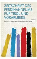 Zeitschrift Des Ferdinandeums Für Tirol und Vorarlberg