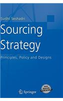 Sourcing Strategy: Principles, Policy and Designs: Principles, Policy and Designs