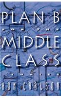 Plan B for the Middle Class