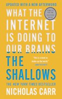 The Shallows - What the Internet Is Doing to Our Brains: What the Internet Is Doing to Our Brains