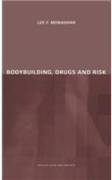 Bodybuilding, Drugs and Risk