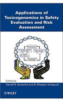 Applications of Toxicogenomics in Safety Evaluation and Risk Assessment