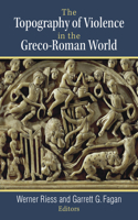 Topography of Violence in the Greco-Roman World