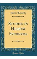 Studies in Hebrew Synonyms (Classic Reprint)
